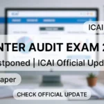 ICAI CA Inter Audit Exam Postponed 2026 (Official Update) – New Date Soon